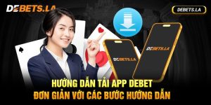 Hướng Dẫn Tải App Debet Đơn Giản Với Các Bước Hướng Dẫn