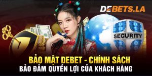 Chính Sách Bảo Mật Debet Giữ An Toàn Thông Tin Bet Thủ